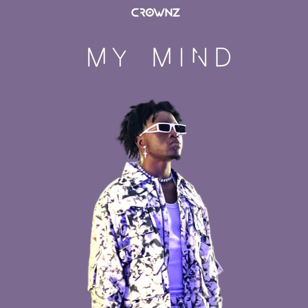 Crownz – My Mind