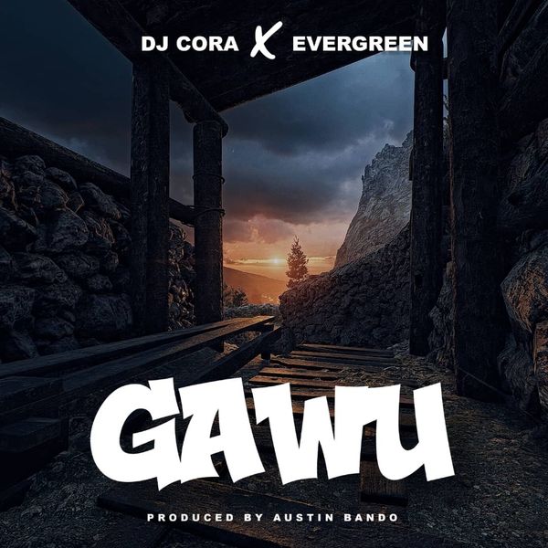 Dj Cora – Gawu ft. Evergreen