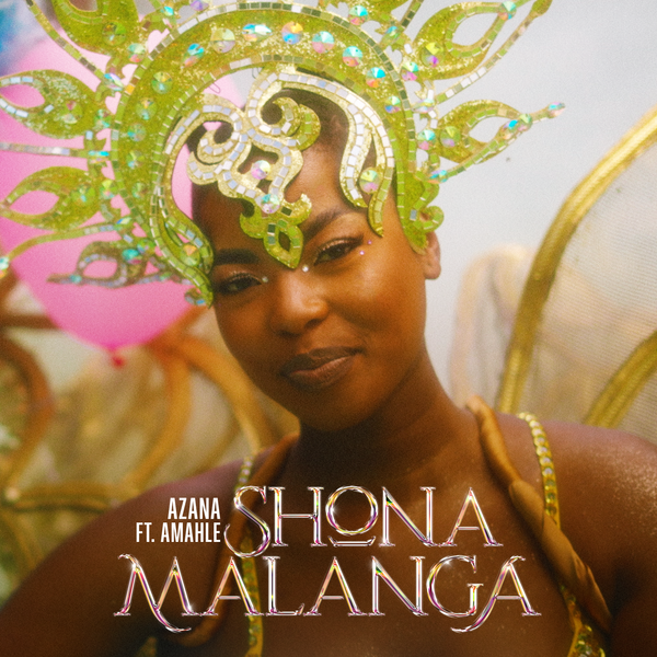 Azana – Shona Malanga ft. Amahle