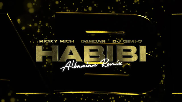 Ricky Rich – Habibi (Albanian Remix) ft. Dardan & DJ Gimi-O