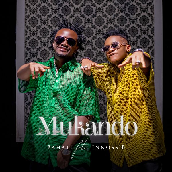 Bahati – Mukando ft Innoss'B