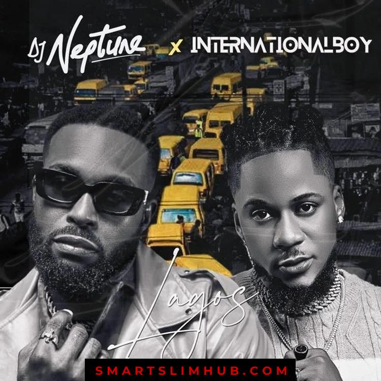DJ Neptune – Lagos ft. InternationalBoy