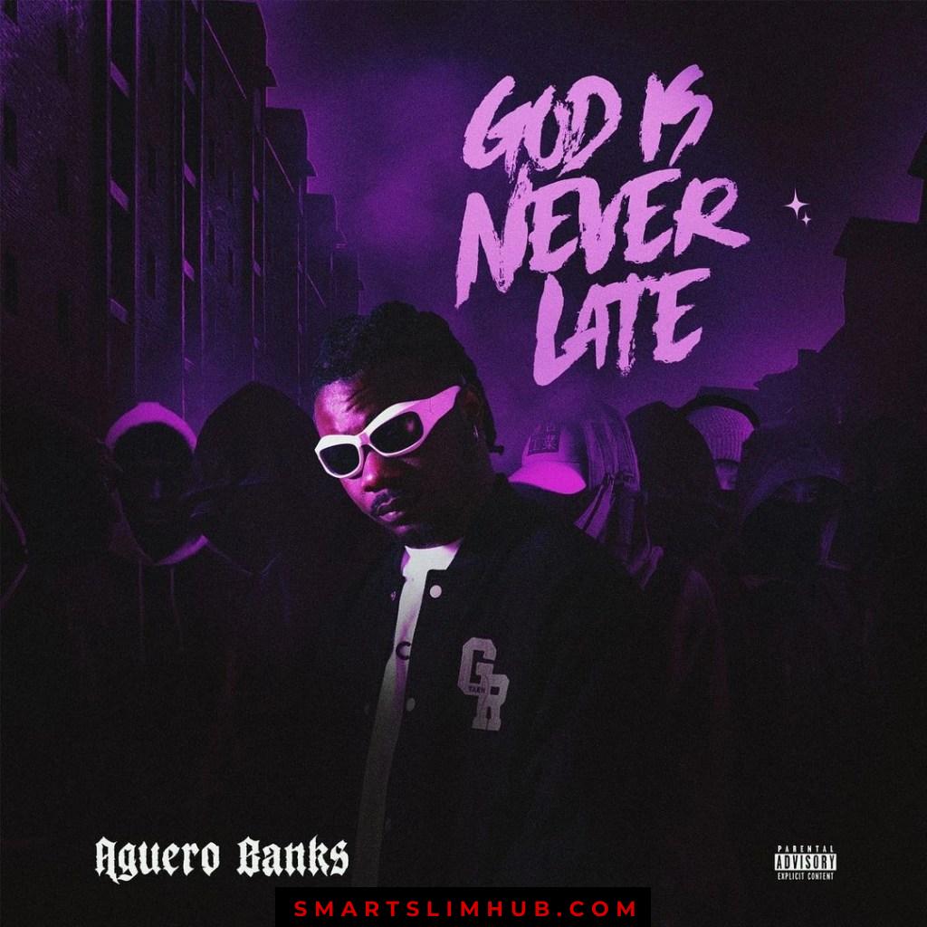 Aguero Banks – God Is Never Late EP