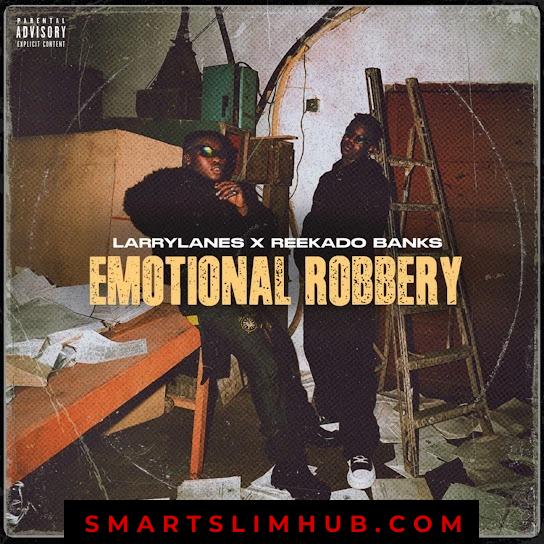 Larrylanes – Emotional Robbery ft. Reekado Banks