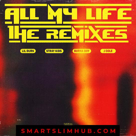 Lil Durk, Burna Boy & J. Cole – All My Life (Burna Boy Remix)