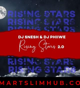 DJ Snesh & DJ Phiiwe – Rising Stars EP 2.0 EP