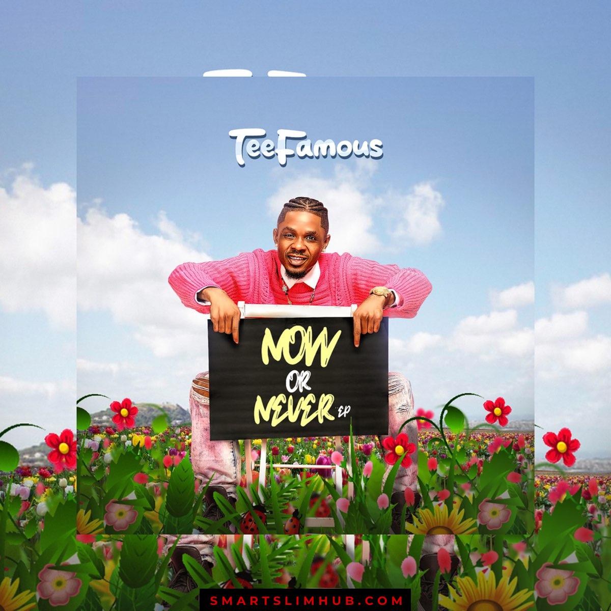 Teefamous – Now or Never EP