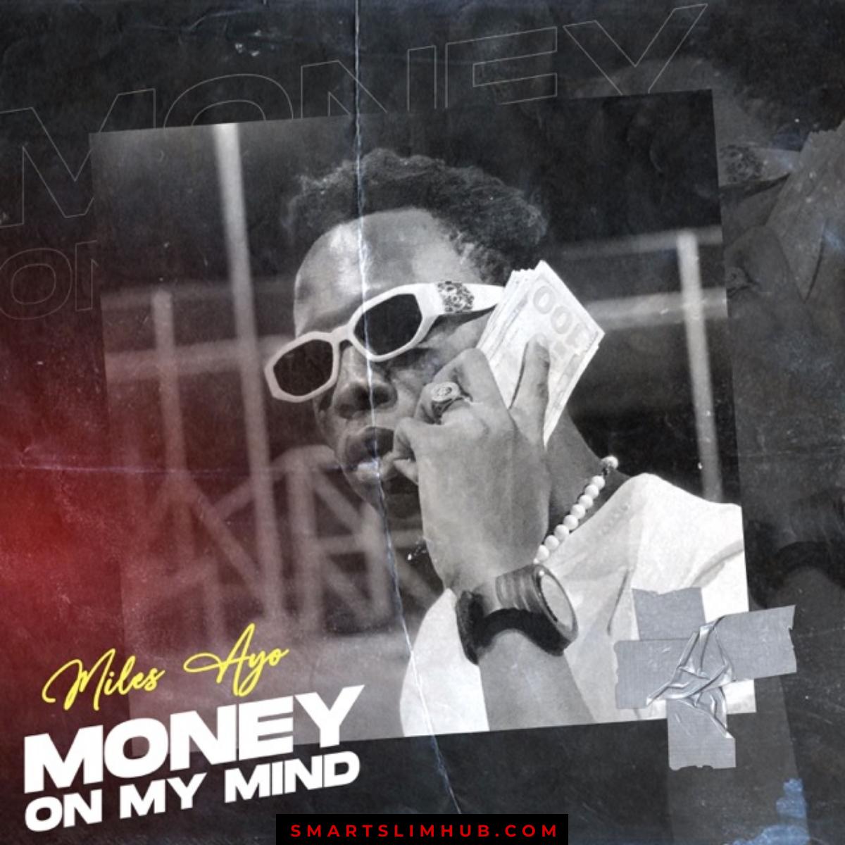 Miles Ayo – Money On My Mind (Open Verse)